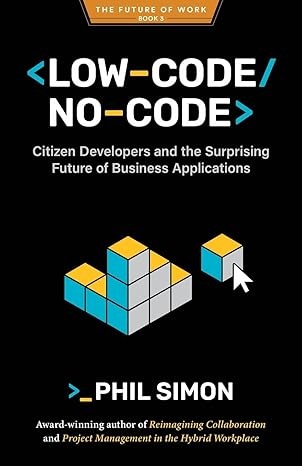 Low-Code/No-Code: Citizen Developers